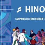 Conheça o hino da Campanha da Fraternidade Ecumênica 2021