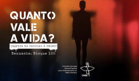 CNBB realiza a campanha “Quanto vale a vida?” para mobilizar contra o tráfico de pessoas