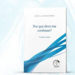 “POR QUE DEVO ME CONFESSAR?”: EDIÇÕES CNBB LANÇA VERSÃO REVISADA DE LIVRETO